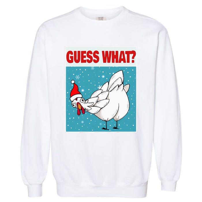 Guess What Chicken Butt Funny Egg & Chicken Farmer Christmas Garment-Dyed Sweatshirt