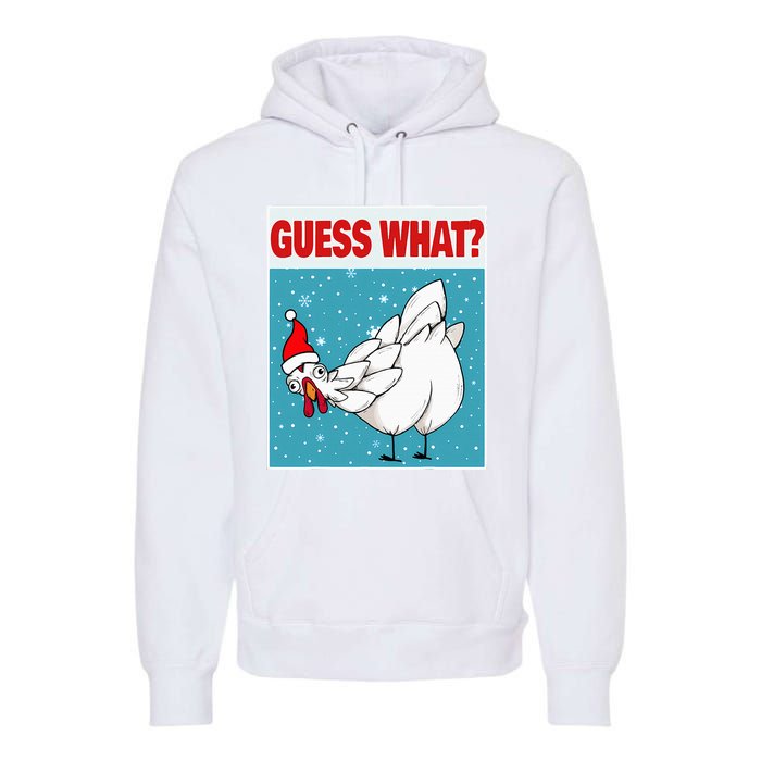 Guess What Chicken Butt Funny Egg & Chicken Farmer Christmas Premium Hoodie