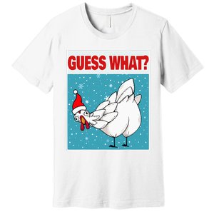 Guess What Chicken Butt Funny Egg & Chicken Farmer Christmas Premium T-Shirt