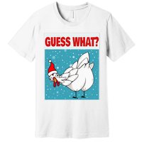 Guess What Chicken Butt Funny Egg & Chicken Farmer Christmas Premium T-Shirt