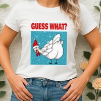 Guess What Chicken Butt Funny Egg & Chicken Farmer Christmas Womens T-Shirt