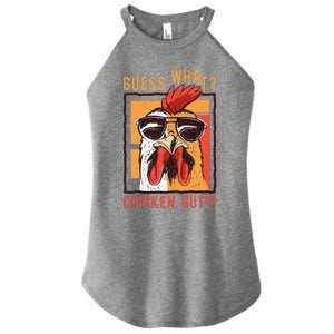 Guess What Chicken Butt! Funny Dadsiblingsfriends Women's Perfect Tri Rocker Tank