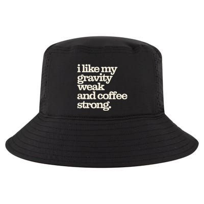 Gravity Weak Coffee Strong Retro Space Coffee Text Design Cool Comfort Performance Bucket Hat