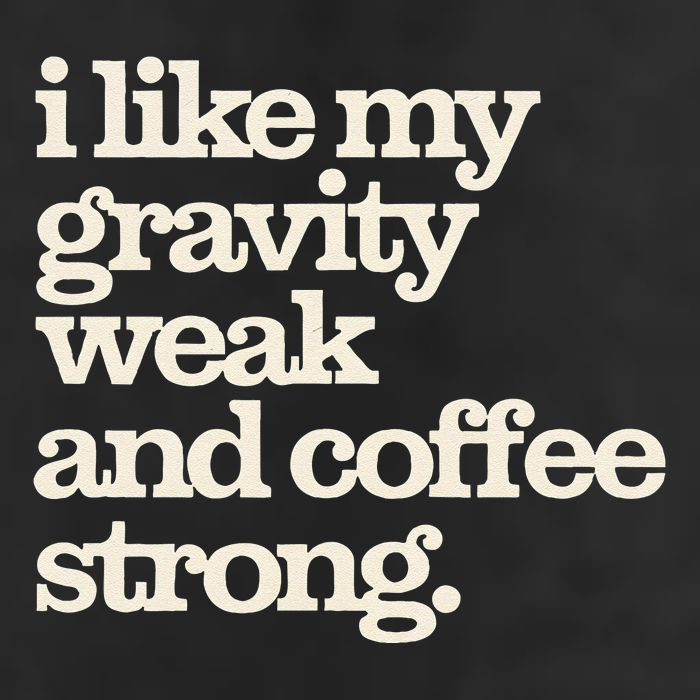 Gravity Weak Coffee Strong Retro Space Coffee Text Design Cool Comfort Performance Bucket Hat