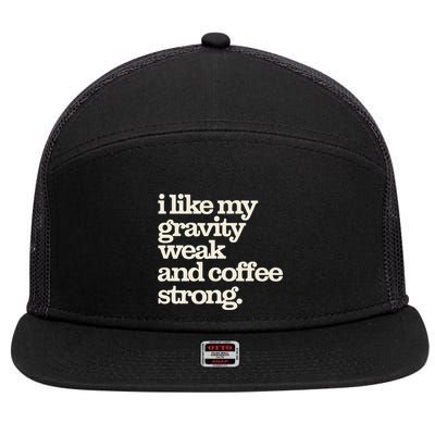 Gravity Weak Coffee Strong Retro Space Coffee Text Design 7 Panel Mesh Trucker Snapback Hat