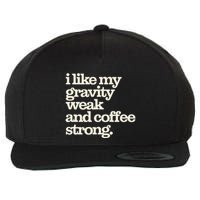 Gravity Weak Coffee Strong Retro Space Coffee Text Design Wool Snapback Cap