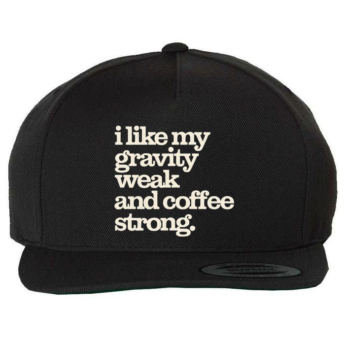 Gravity Weak Coffee Strong Retro Space Coffee Text Design Wool Snapback Cap