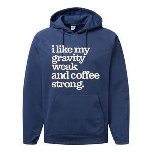 Gravity Weak Coffee Strong Retro Space Coffee Text Design Performance Fleece Hoodie