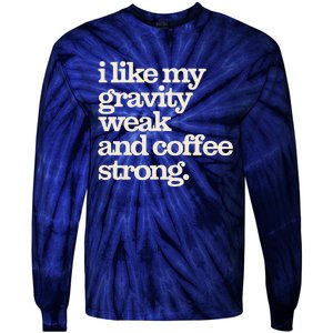 Gravity Weak Coffee Strong Retro Space Coffee Text Design Tie-Dye Long Sleeve Shirt