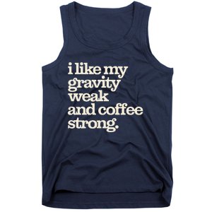 Gravity Weak Coffee Strong Retro Space Coffee Text Design Tank Top