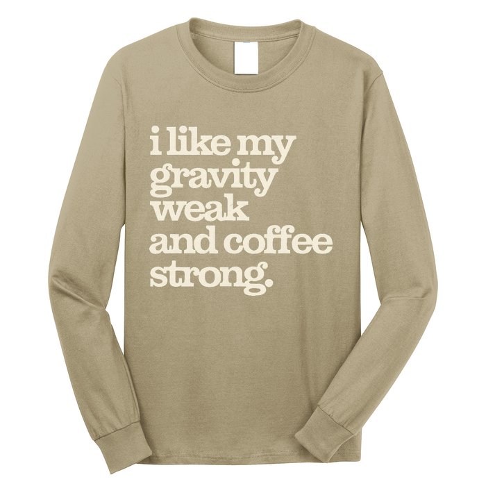 Gravity Weak Coffee Strong Retro Space Coffee Text Design Long Sleeve Shirt