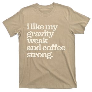 Gravity Weak Coffee Strong Retro Space Coffee Text Design T-Shirt