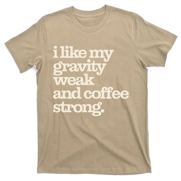 Gravity Weak Coffee Strong Retro Space Coffee Text Design T-Shirt