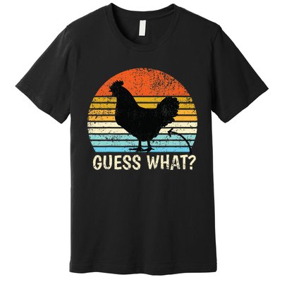 Guess What Chicken Butt! Farm Joke Funny Premium T-Shirt