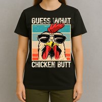 Guess What Chicken Butt Funny Chicken Meme T-Shirt