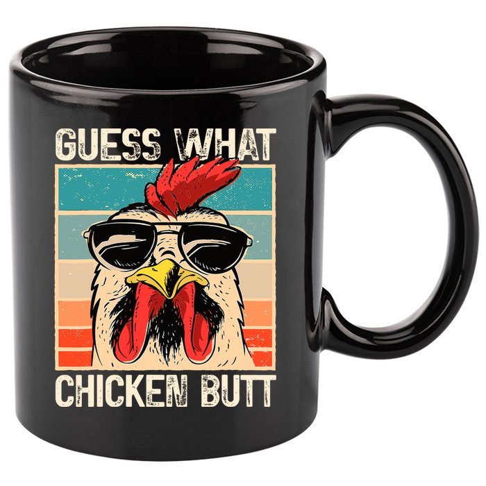 Guess What Chicken Butt Funny Chicken Meme 11oz C Handle Ceramic Mug