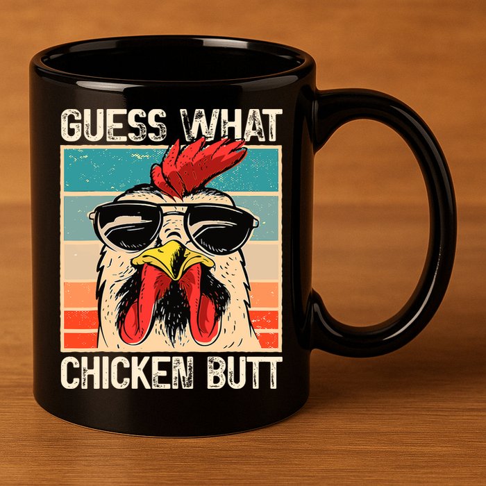 Guess What Chicken Butt Funny Chicken Meme 11oz C Handle Ceramic Mug