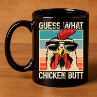Guess What Chicken Butt Funny Chicken Meme 11oz C Handle Ceramic Mug