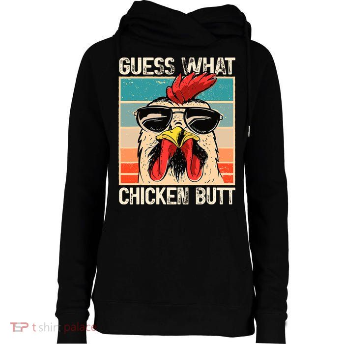 Guess What Chicken Butt Funny Chicken Meme Womens Funnel Neck Pullover Hood