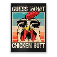 Guess What Chicken Butt Funny Chicken Meme Poster