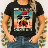 Guess What Chicken Butt Funny Chicken Meme Womens T-Shirt