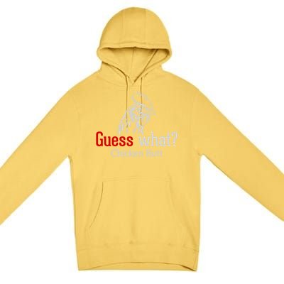 Guess What Chicken Butt Funny Animal Rooster Joke Humor Gift Premium Pullover Hoodie