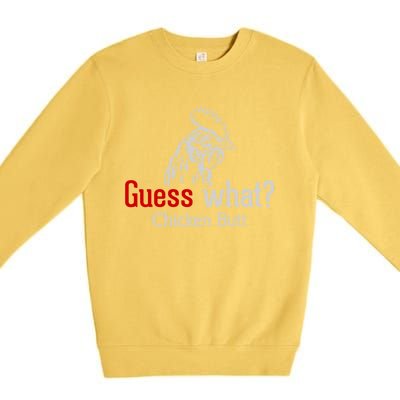 Guess What Chicken Butt Funny Animal Rooster Joke Humor Gift Premium Crewneck Sweatshirt