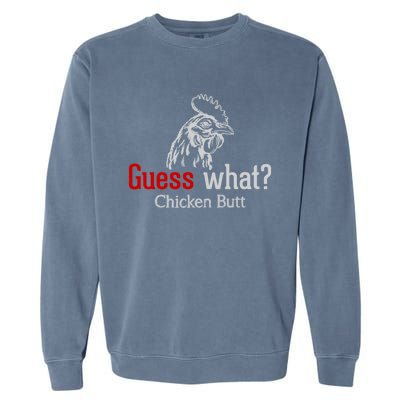 Guess What Chicken Butt Funny Animal Rooster Joke Humor Gift Garment-Dyed Sweatshirt