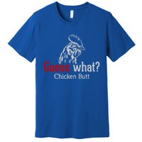 Guess What Chicken Butt Funny Animal Rooster Joke Humor Gift Premium T-Shirt