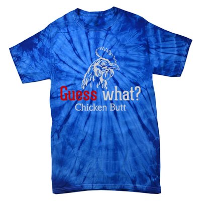 Guess What Chicken Butt Funny Animal Rooster Joke Humor Gift Tie-Dye T-Shirt