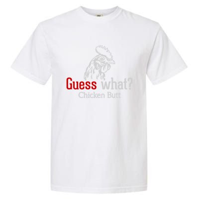 Guess What Chicken Butt Funny Animal Rooster Joke Humor Gift Garment-Dyed Heavyweight T-Shirt