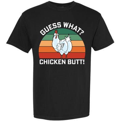 Guess What? Chicken Butt Funny Garment-Dyed Heavyweight T-Shirt