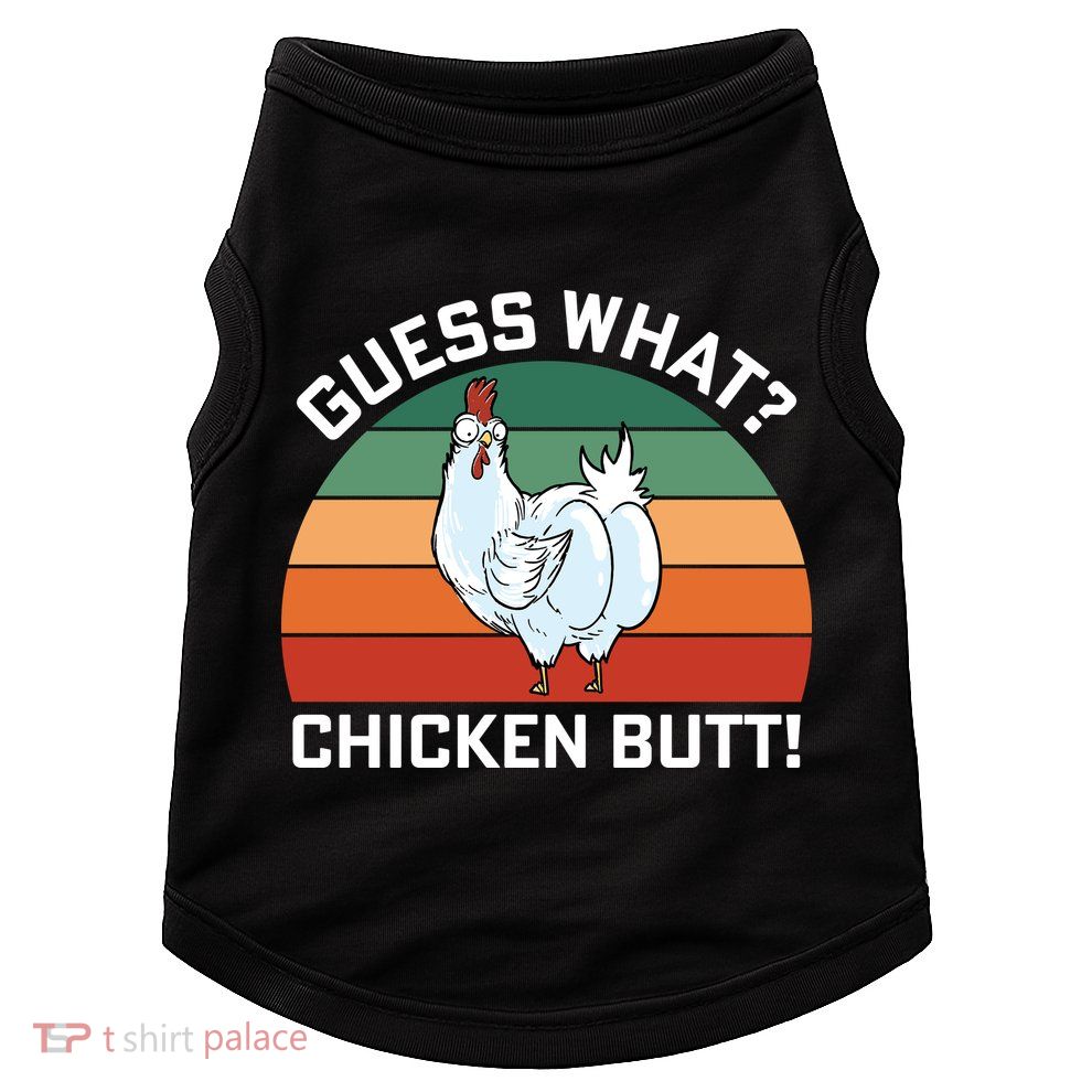 Guess What? Chicken Butt Funny Doggie Tank