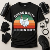 Guess What? Chicken Butt Funny Performance Shirt