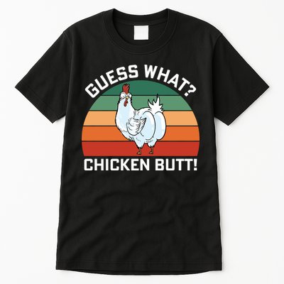 Guess What? Chicken Butt Funny Tall T-Shirt