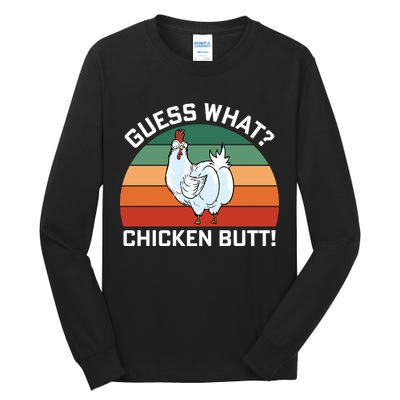 Guess What? Chicken Butt Funny Tall Long Sleeve T-Shirt