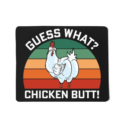 Guess What? Chicken Butt Funny Mousepad