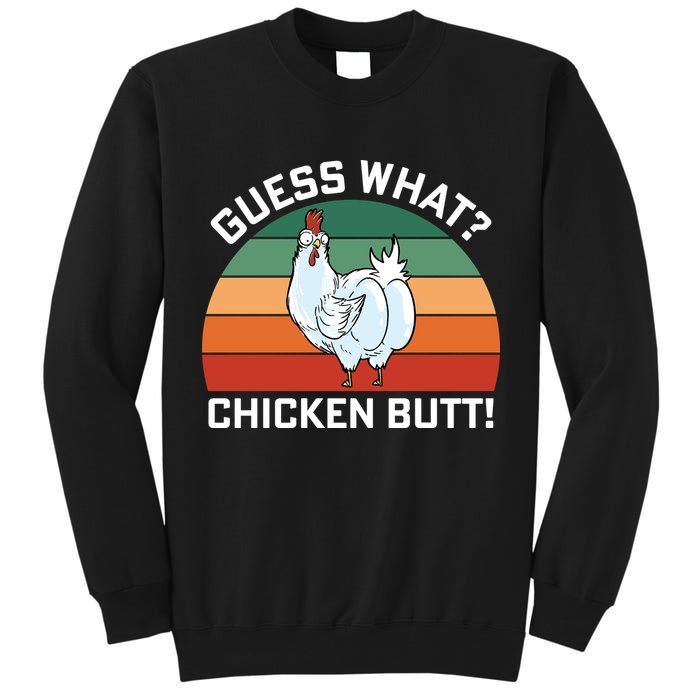 Guess What? Chicken Butt Funny Tall Sweatshirt