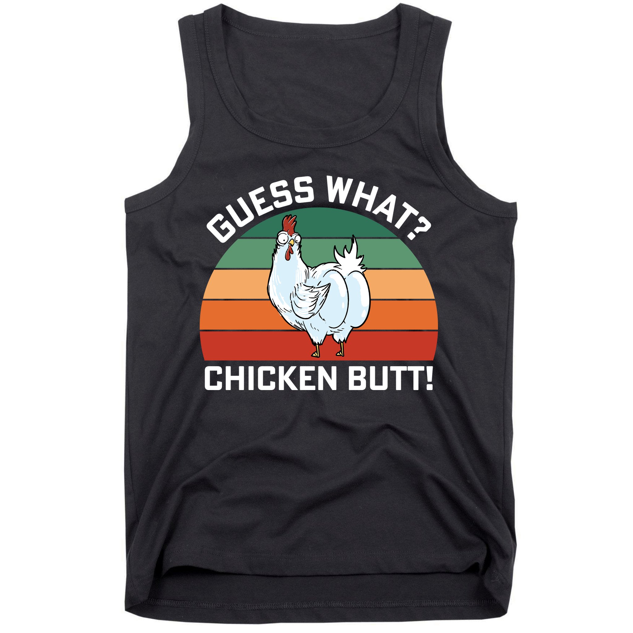 Guess What? Chicken Butt Funny Tank Top