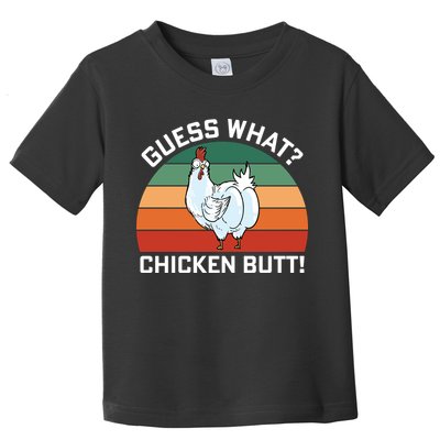 Guess What? Chicken Butt Funny Toddler T-Shirt
