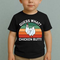 Guess What? Chicken Butt Funny Toddler T-Shirt