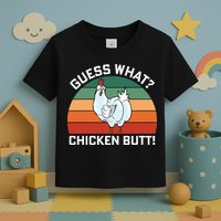 Guess What? Chicken Butt Funny Toddler T-Shirt