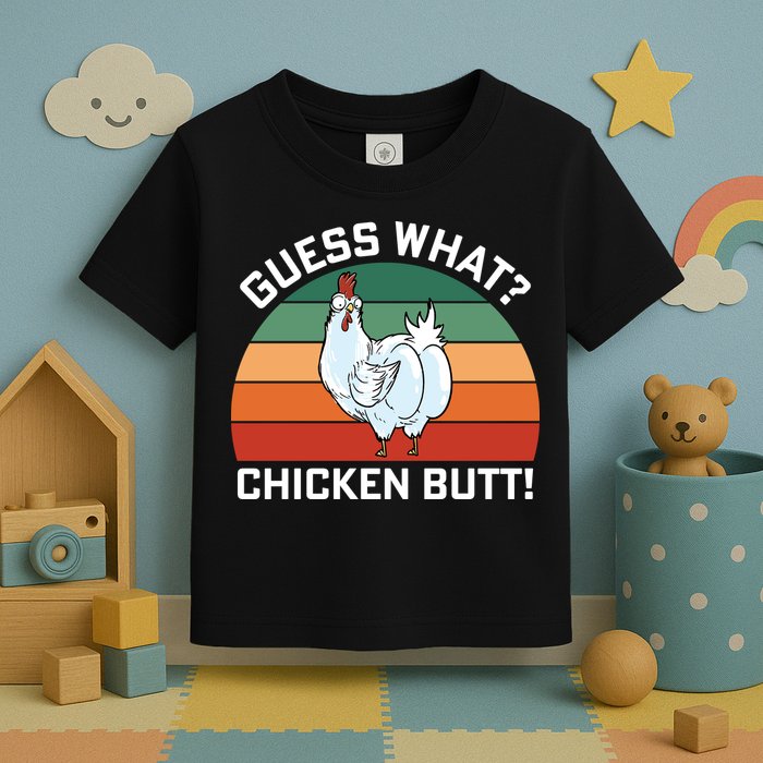 Guess What? Chicken Butt Funny Toddler T-Shirt