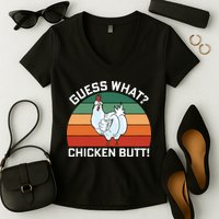 Guess What? Chicken Butt Funny Women's V-Neck T-Shirt