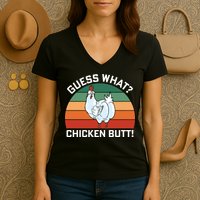 Guess What? Chicken Butt Funny Women's V-Neck T-Shirt