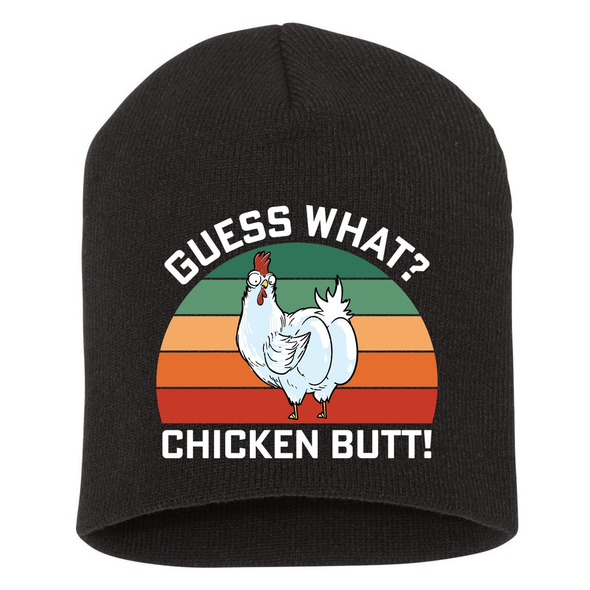 Guess What? Chicken Butt Funny Short Acrylic Beanie