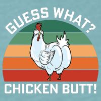 Guess What? Chicken Butt Funny Sueded Cloud Jersey T-Shirt