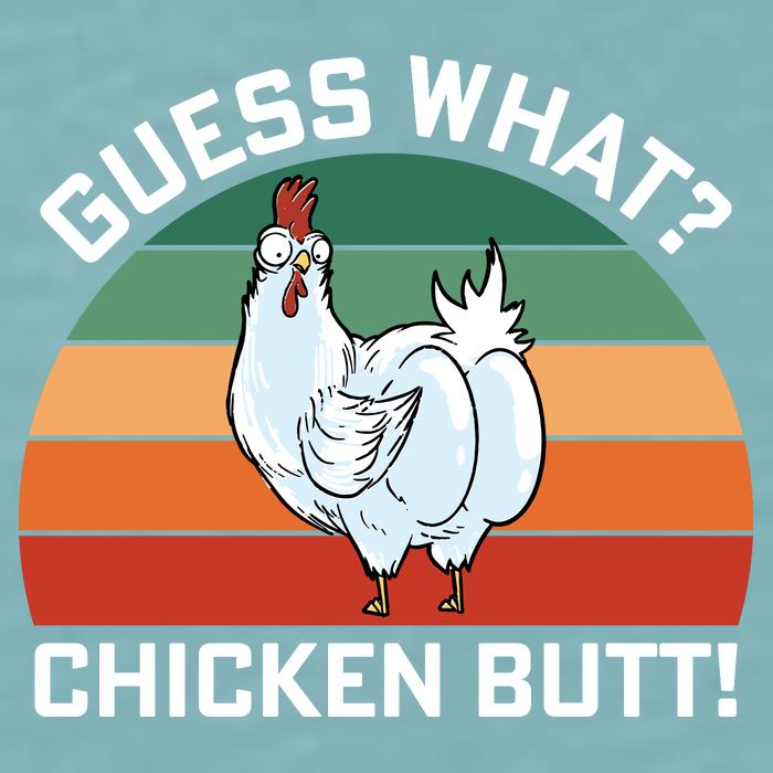 Guess What? Chicken Butt Funny Sueded Cloud Jersey T-Shirt