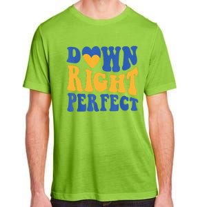 Groovy World Down Syndrome Day Awareness Down Right Perfect Adult ChromaSoft Performance T-Shirt