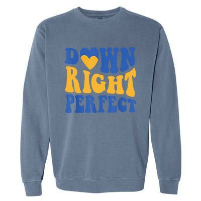 Groovy World Down Syndrome Day Awareness Down Right Perfect Garment-Dyed Sweatshirt